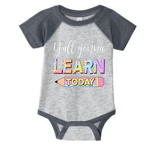 Cute Yall Gonna Learn Today Infant Baby Jersey Bodysuit