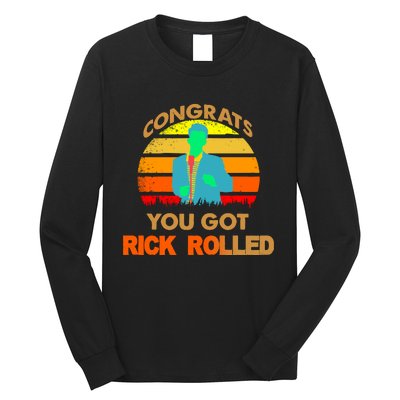 Congrats You Got Rick Rolled Meme Long Sleeve Shirt