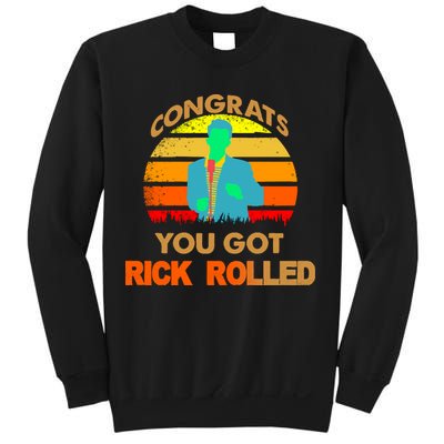 Congrats You Got Rick Rolled Meme Sweatshirt