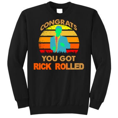 Congrats You Got Rick Rolled Meme Sweatshirt