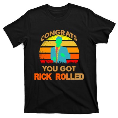 Congrats You Got Rick Rolled Meme T-Shirt