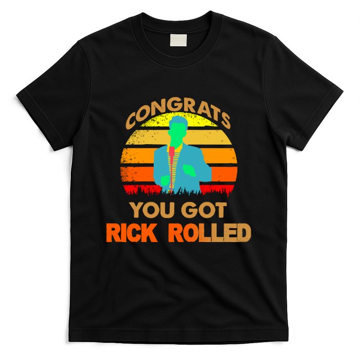 Congrats You Got Rick Rolled Meme T-Shirt