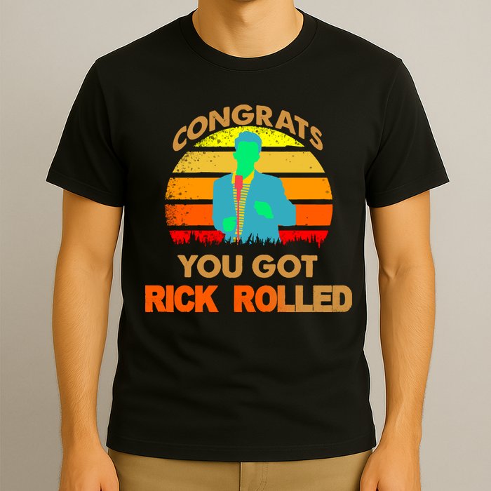 Congrats You Got Rick Rolled Meme T-Shirt