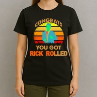 Congrats You Got Rick Rolled Meme T-Shirt