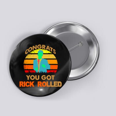 Congrats You Got Rick Rolled Meme Button