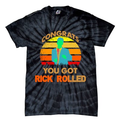 Congrats You Got Rick Rolled Meme Tie-Dye T-Shirt