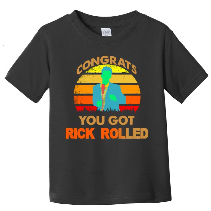 Congrats You Got Rick Rolled Meme Toddler T-Shirt