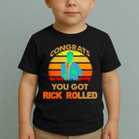 Congrats You Got Rick Rolled Meme Toddler T-Shirt