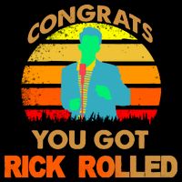 Congrats You Got Rick Rolled Meme Toddler T-Shirt