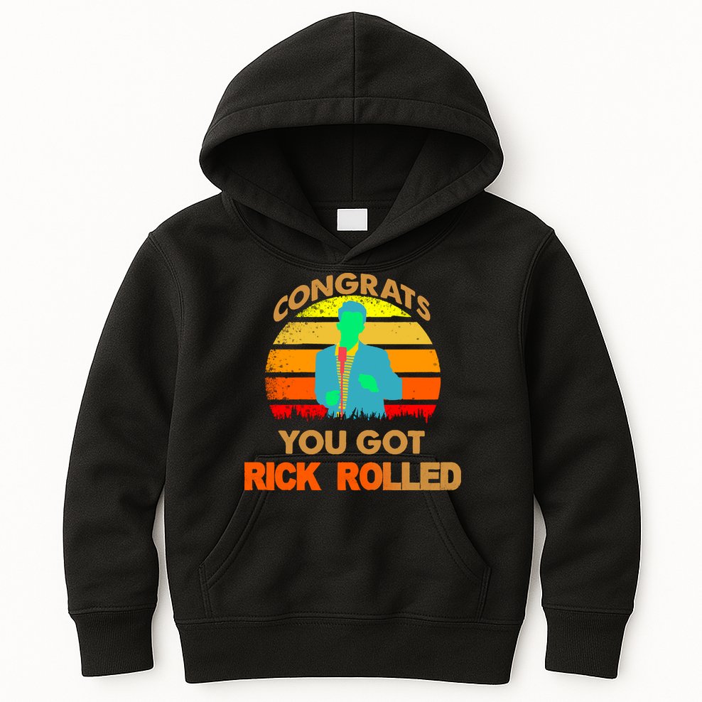 Congrats You Got Rick Rolled Meme Kids Hoodie