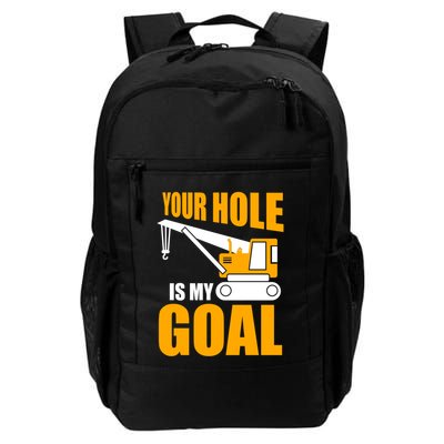 Construction Your Hole Is My Goal Funny Work Pun Gift Daily Commute Backpack