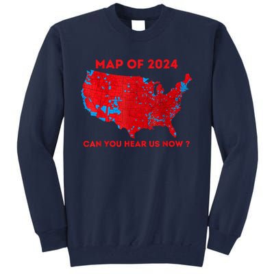 Can You Hear Us Now Map Of 2024 Usa County Election Tall Sweatshirt