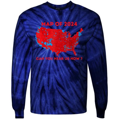 Can You Hear Us Now Map Of 2024 Usa County Election Tie-Dye Long Sleeve Shirt