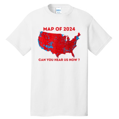 Can You Hear Us Now Map Of 2024 Usa County Election Tall T-Shirt