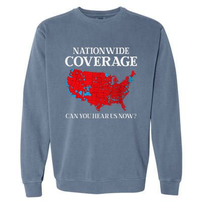 Can You Hear Us Now Nationwide Coverage Map Of 2024 Garment-Dyed Sweatshirt