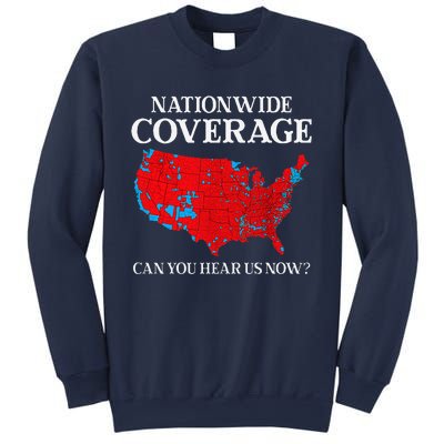 Can You Hear Us Now Nationwide Coverage Map Of 2024 Sweatshirt