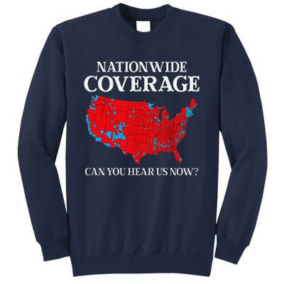 Can You Hear Us Now Nationwide Coverage Map Of 2024 Tall Sweatshirt