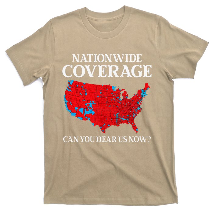 Can You Hear Us Now Nationwide Coverage Map Of 2024 T-Shirt