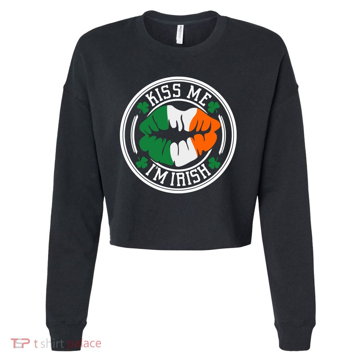 Celebrate Your Irish Pride In Style With Kiss Me IM Irish Cropped Pullover Crew