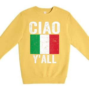 Ciao YAll Italian Slang Italian Saying Premium Crewneck Sweatshirt