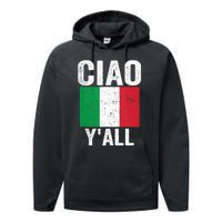 Ciao YAll Italian Slang Italian Saying Performance Fleece Hoodie