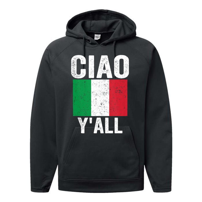 Ciao YAll Italian Slang Italian Saying Performance Fleece Hoodie