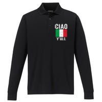 Ciao YAll Italian Slang Italian Saying Performance Long Sleeve Polo