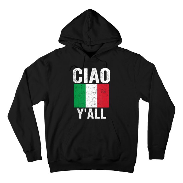 Ciao YAll Italian Slang Italian Saying Hoodie