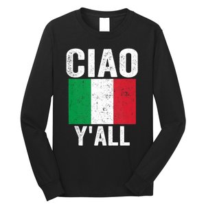 Ciao YAll Italian Slang Italian Saying Long Sleeve Shirt