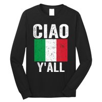 Ciao YAll Italian Slang Italian Saying Long Sleeve Shirt