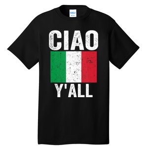 Ciao YAll Italian Slang Italian Saying Tall T-Shirt