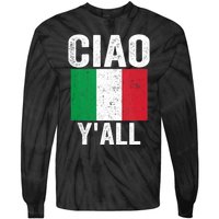 Ciao YAll Italian Slang Italian Saying Tie-Dye Long Sleeve Shirt