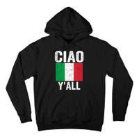 Ciao YAll Italian Slang Italian Saying Tall Hoodie