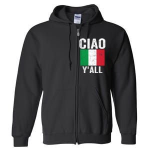 Ciao YAll Italian Slang Italian Saying Full Zip Hoodie