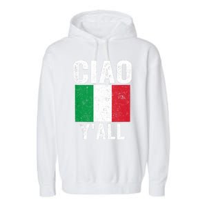 Ciao YAll Italian Slang Italian Saying Garment-Dyed Fleece Hoodie