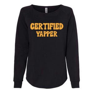 Certified Yapper I Love Yapping For Professional Yappers Womens California Wash Sweatshirt