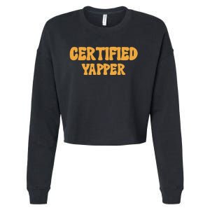 Certified Yapper I Love Yapping For Professional Yappers Cropped Pullover Crew