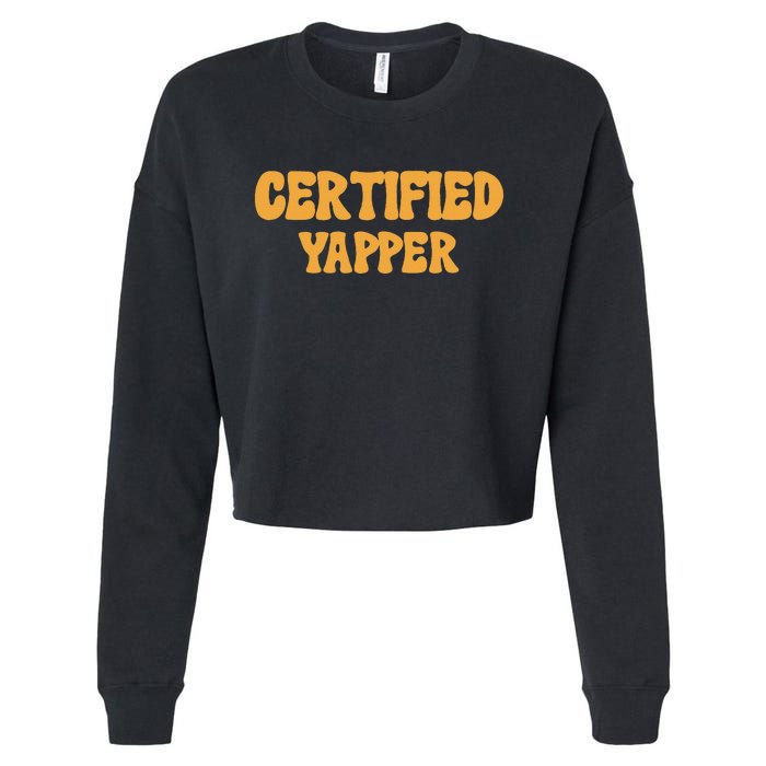 Certified Yapper I Love Yapping For Professional Yappers Cropped Pullover Crew