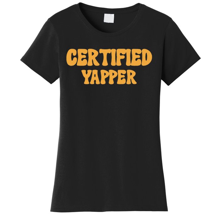 Certified Yapper I Love Yapping For Professional Yappers Women's T-Shirt