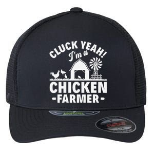 Cluck Yeah! IM A Chicken Farmer Chicken Farmer Flexfit Unipanel Trucker Cap