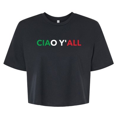 Ciao Yall Italian Slang Italian Saying Bella+Canvas Jersey Crop Tee