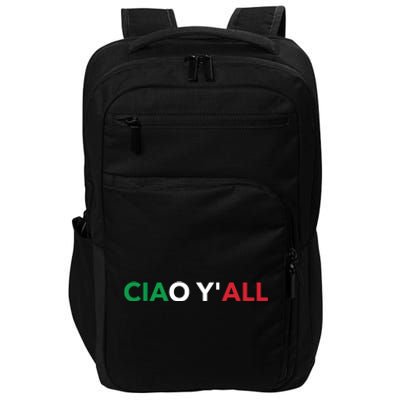 Ciao Yall Italian Slang Italian Saying Impact Tech Backpack