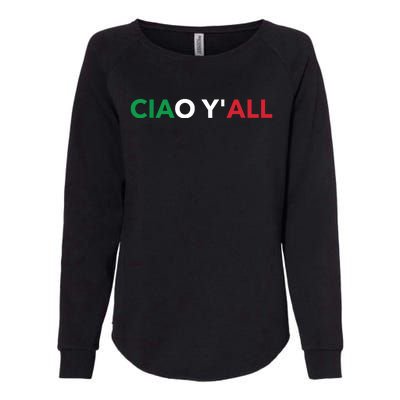 Ciao Yall Italian Slang Italian Saying Womens California Wash Sweatshirt