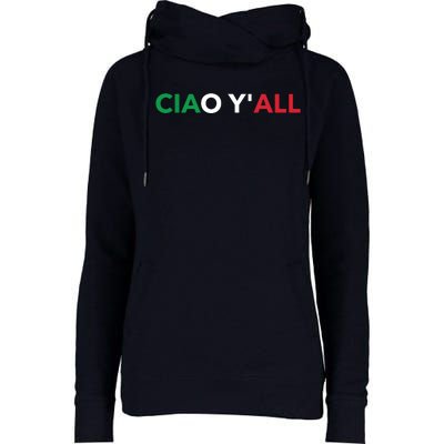 Ciao Yall Italian Slang Italian Saying Womens Funnel Neck Pullover Hood