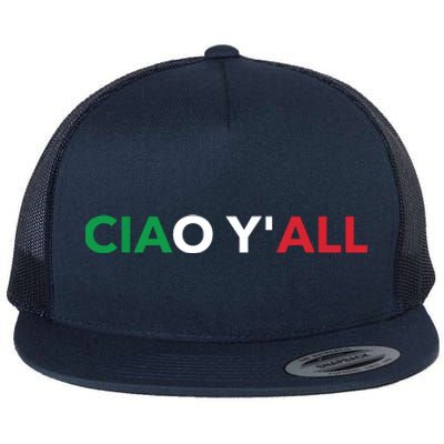 Ciao Yall Italian Slang Italian Saying Flat Bill Trucker Hat