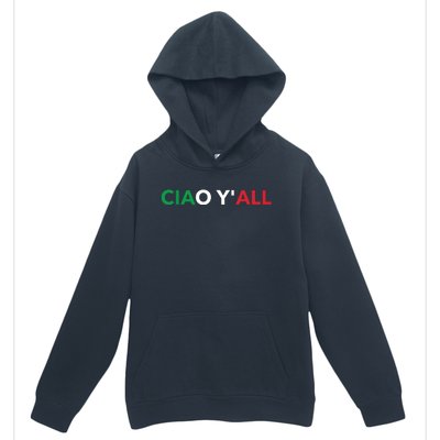 Ciao Yall Italian Slang Italian Saying Urban Pullover Hoodie