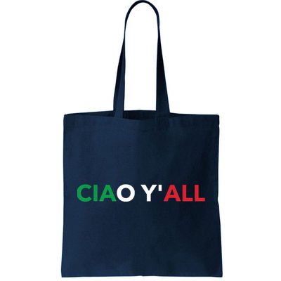 Ciao Yall Italian Slang Italian Saying Tote Bag