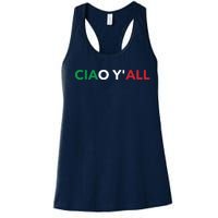 Ciao Yall Italian Slang Italian Saying Women's Racerback Tank