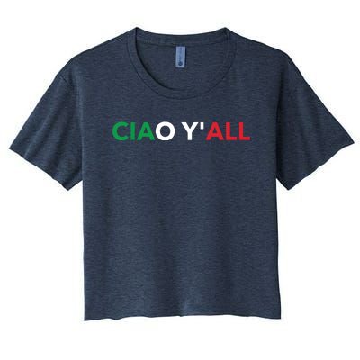 Ciao Yall Italian Slang Italian Saying Women's Crop Top Tee