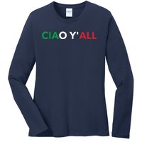 Ciao Yall Italian Slang Italian Saying Ladies Long Sleeve Shirt